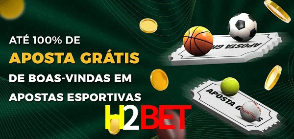 H2Bet Ate 100% de Aposta Gratis